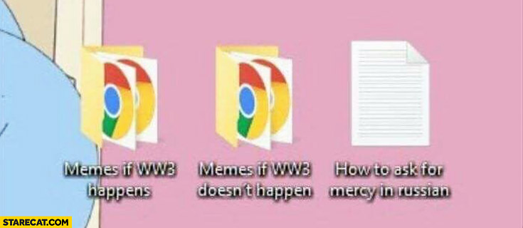 memes-if-ww3-happens-memes-if-ww3-doesnt-happen-computer-file-folders-how-to-ask-for-mercy-in-...jpg