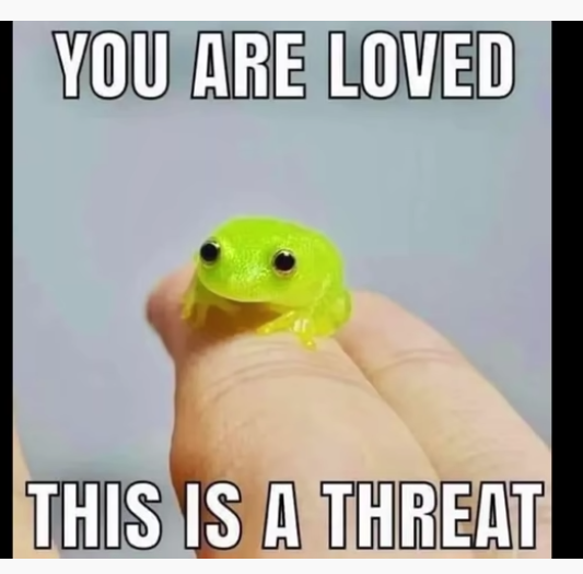 Youareloved,thisisathreat.png
